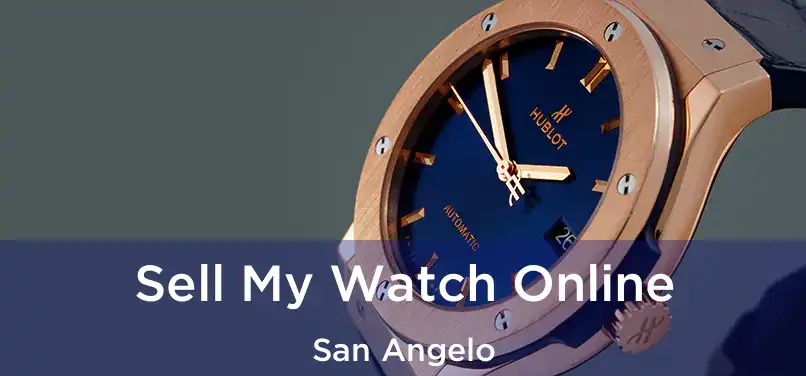 Sell My Watch Online San Angelo