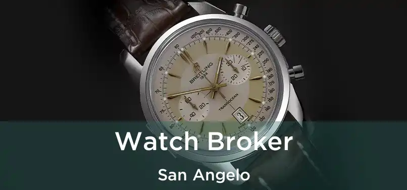 Watch Broker San Angelo