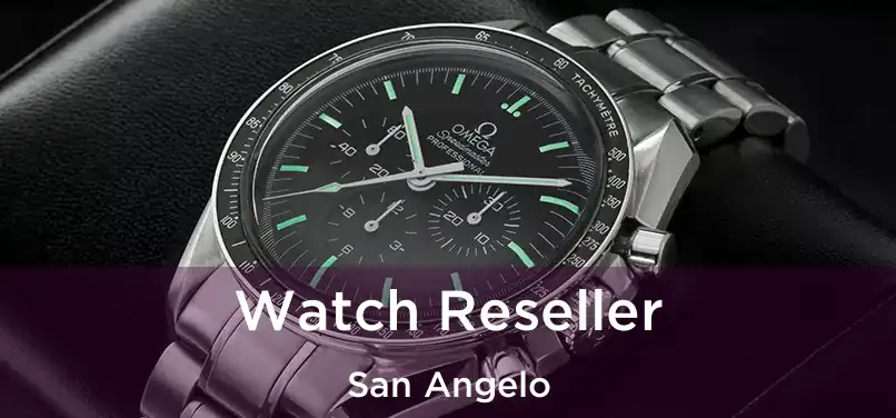 Watch Reseller San Angelo